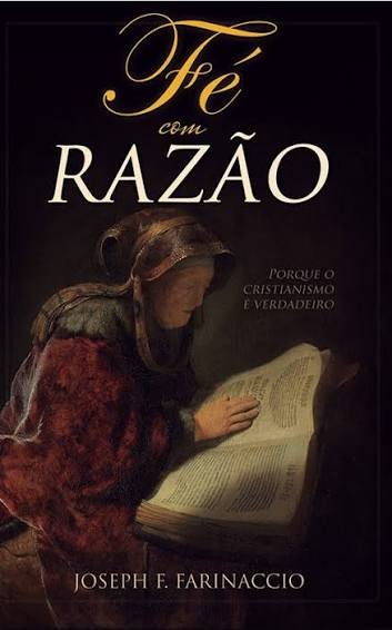 Capa do livro Fé com Razão: por que o cristianismo é verdadeiro