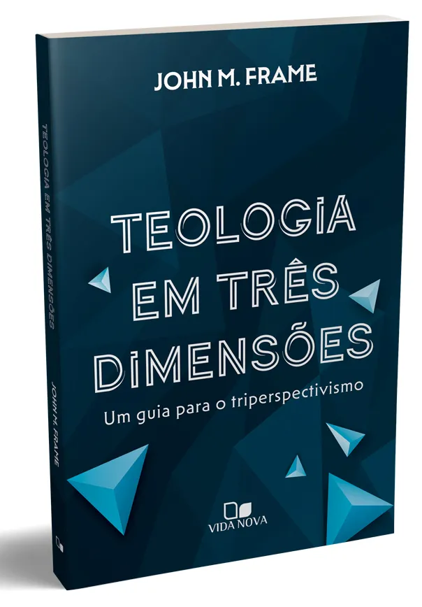 Capa do livro Teologia em três dimensões: Um guia para o triperspectivismo
